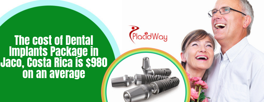 The cost of Dental Implants Package in Jaco, Costa Rica is $980 on an average